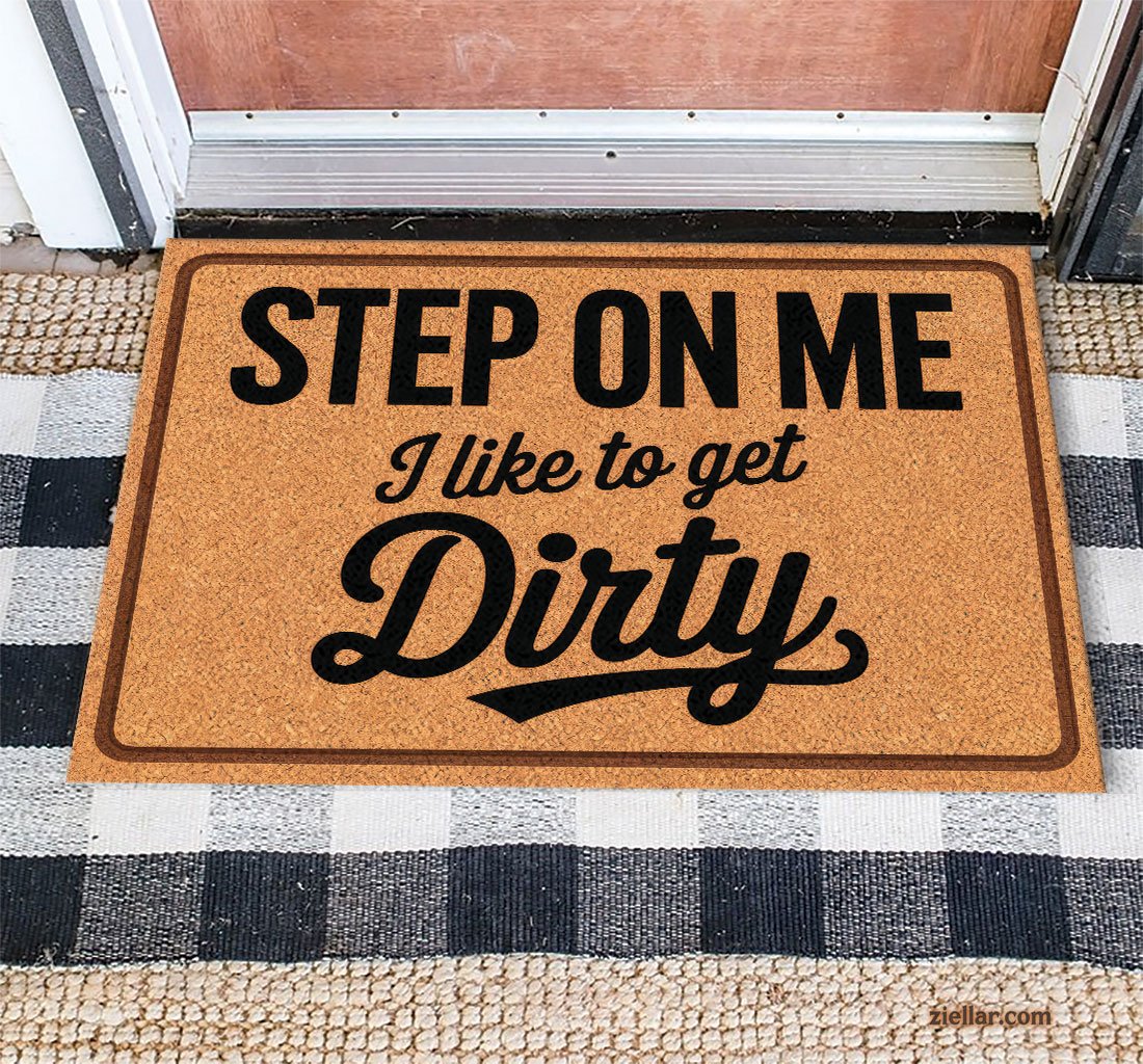 Funny Custom Welcome Doormat Step on Me Dirty Shoes Mat for Home Entryway