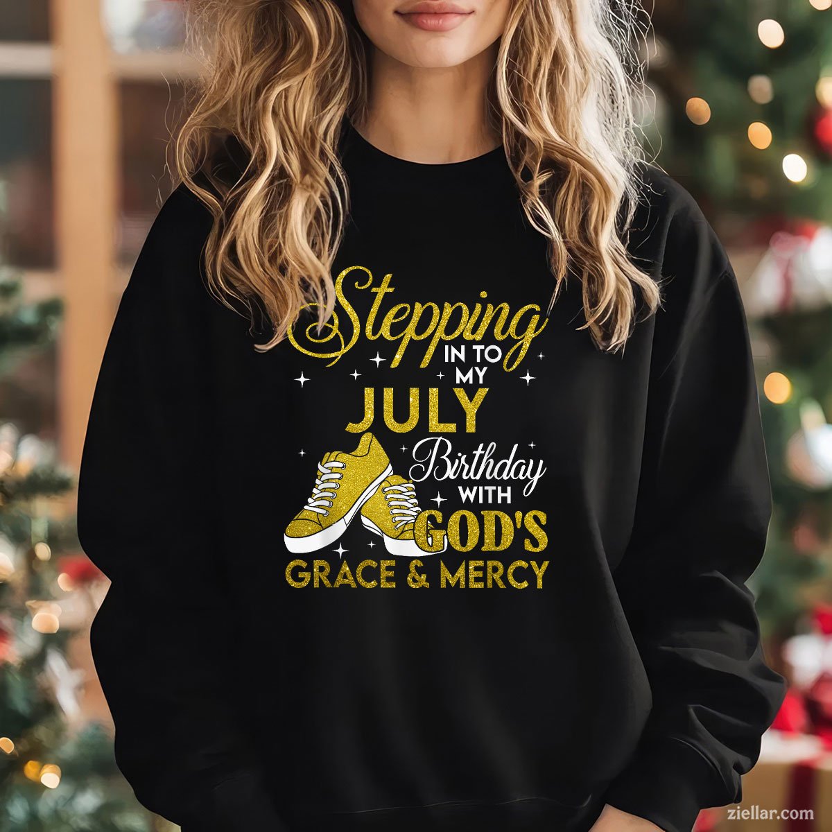 Stepping Into My July Birthday With Gods Grace And Mercy Sweatshirt