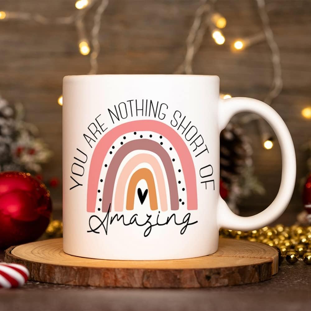 You Are Nothing Short of Amazing Mug, Inspirational Gift for Daughter, Sister, Friend 11 Oz