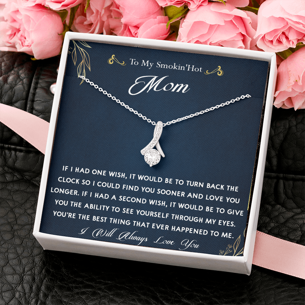159B To My Smokin Hot Mom Necklace, Gift for Her, Mom Necklace I Will Always Love You