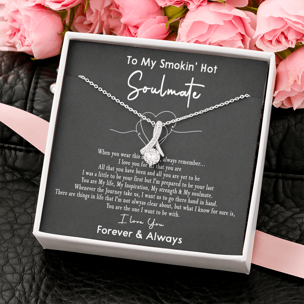 167B Necklace Gift To My Smokin Hot Soulmate, Gift for Her, I LOVE YOU Valentine Gift