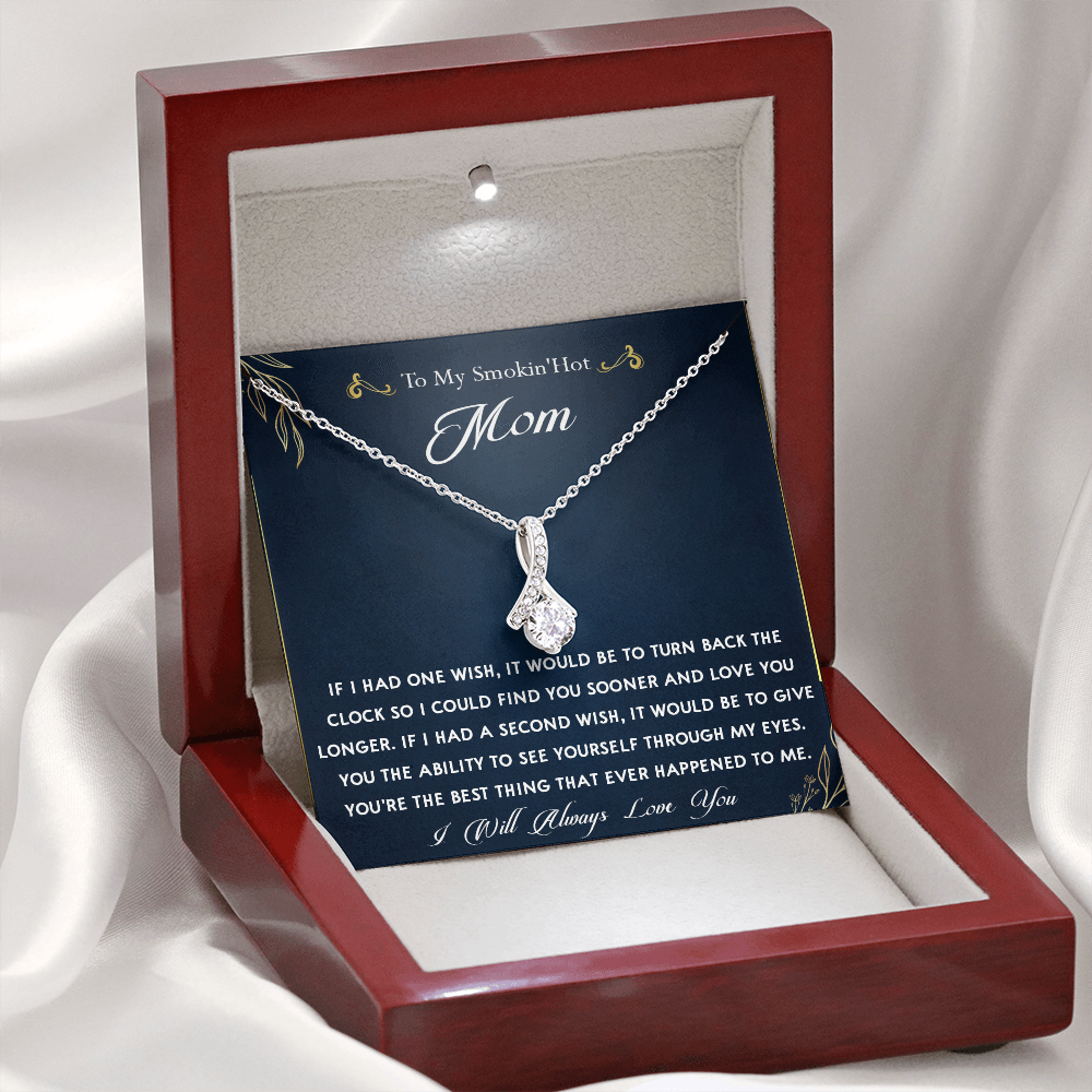 159B To My Smokin Hot Mom Necklace, Gift for Her, Mom Necklace I Will Always Love You