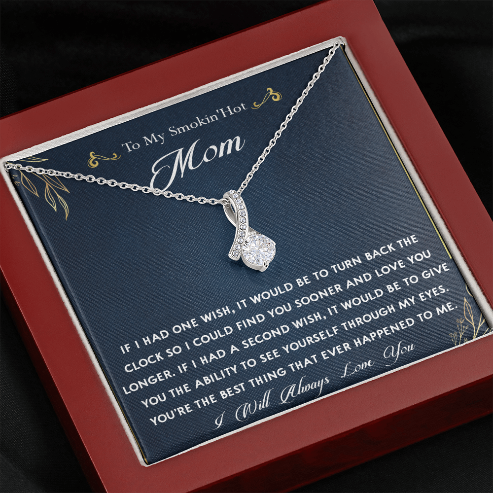 159B To My Smokin Hot Mom Necklace, Gift for Her, Mom Necklace I Will Always Love You