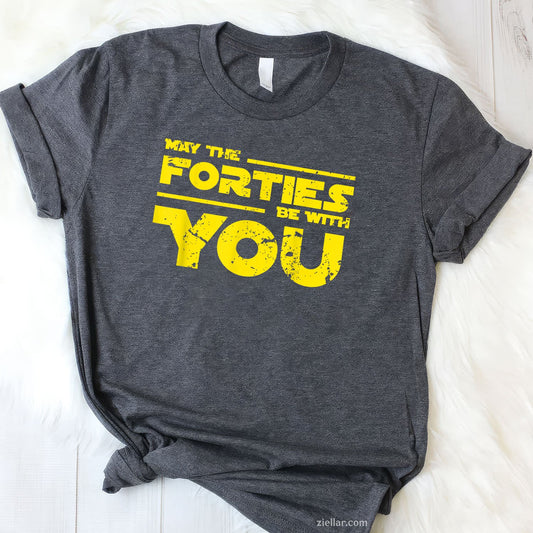 40th Birthday Tee and T-Shirt for May Adults, Funny May the Forties Be With You T-Shirt