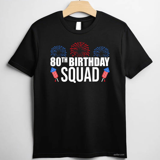 80th birthday squad 4th of july matching fireworks