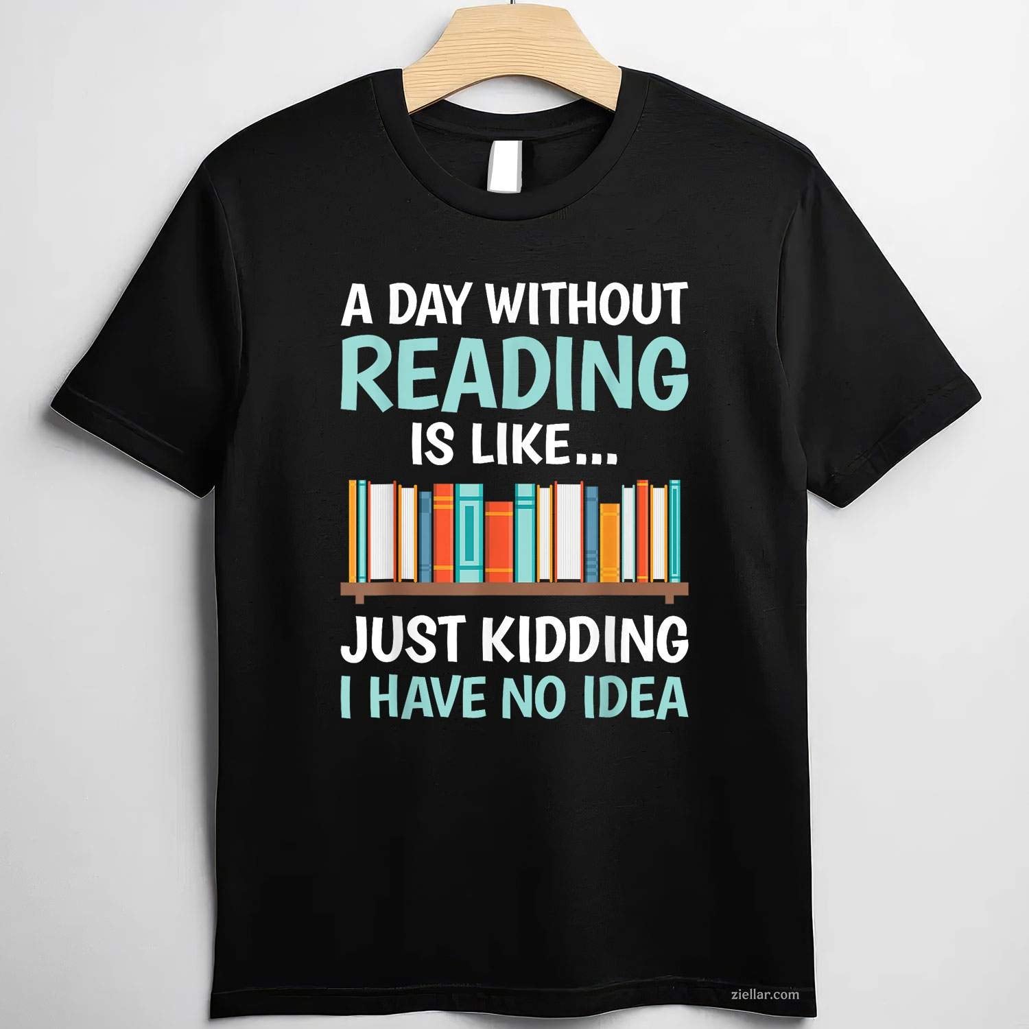 A Day Without Reading Is Like Funny Book Lover Bookworm T-Shirt