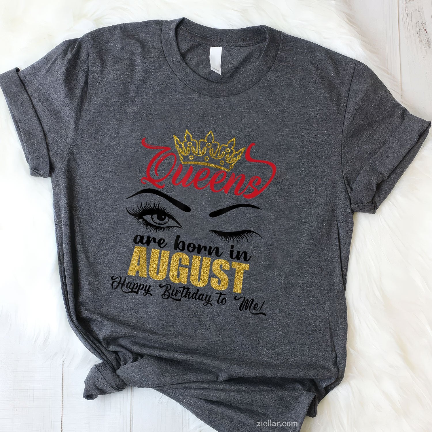 A Queen Was Born in August Tee and T-Shirt, Happy Birthday Gift T-Shirt for Girls and Women Adults