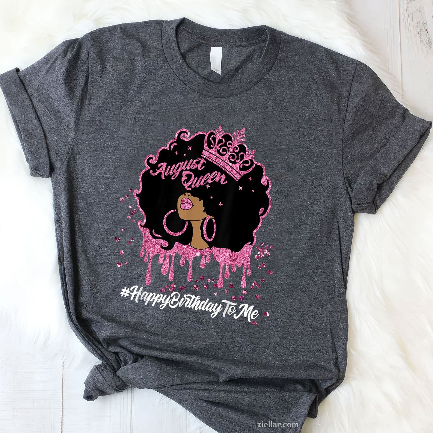 A Queen Was Born in August Tee and T-Shirt, Birthday T-Shirt Gift for Proud August Women