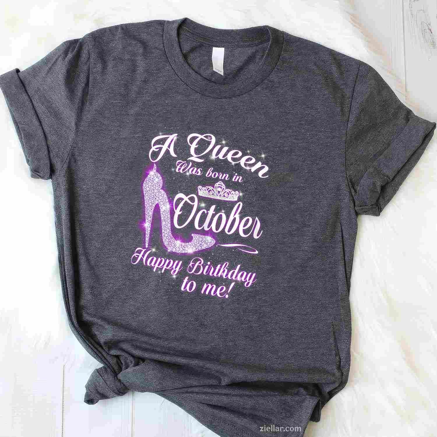 A Queen Was Born In October Happy Birthday To Me Tee, Birthday T-Shirt for Men Women Adults Unisex, Bold Statement Graphic, Party Outfit Favorite