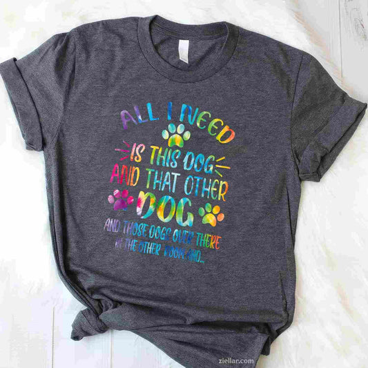 All I Need Is This Dog And That Other T-Shirt, Dog Lover Vintage Graphic Tee For Men Women Adults