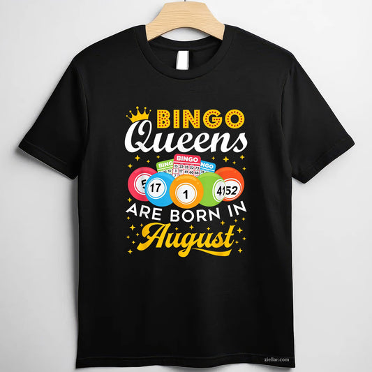 August Bingo Queen Tee and T-Shirt, Funny Birthday Gift T-Shirt for Women Adults