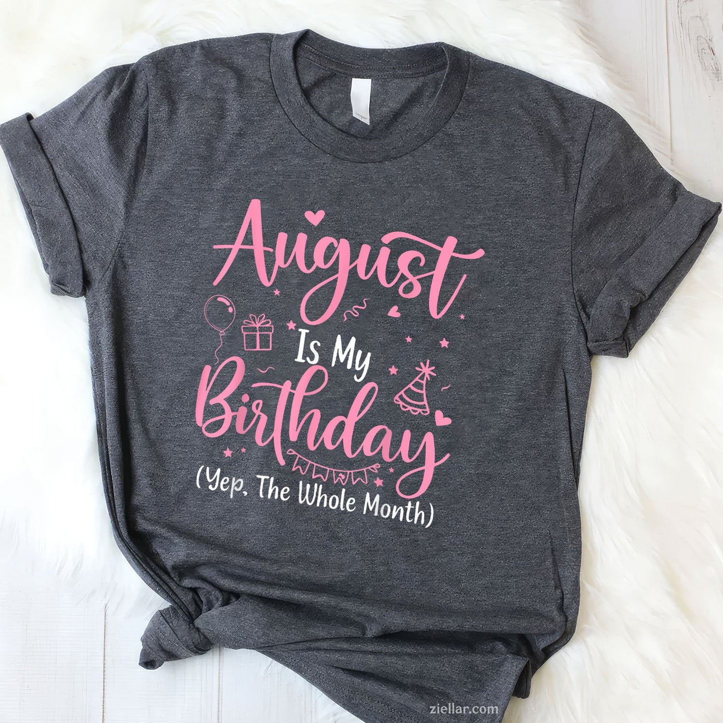 August Birthday Month Tee and T-Shirt, Funny BirthdayGirl T-Shirt Gift for Women Adults