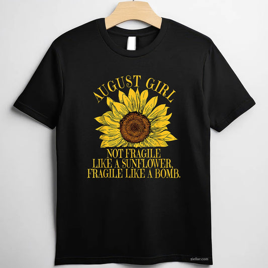August Girl Sunflower Tee and T-Shirt, Funny Flower Quote Birthday T-Shirt for Women Adults