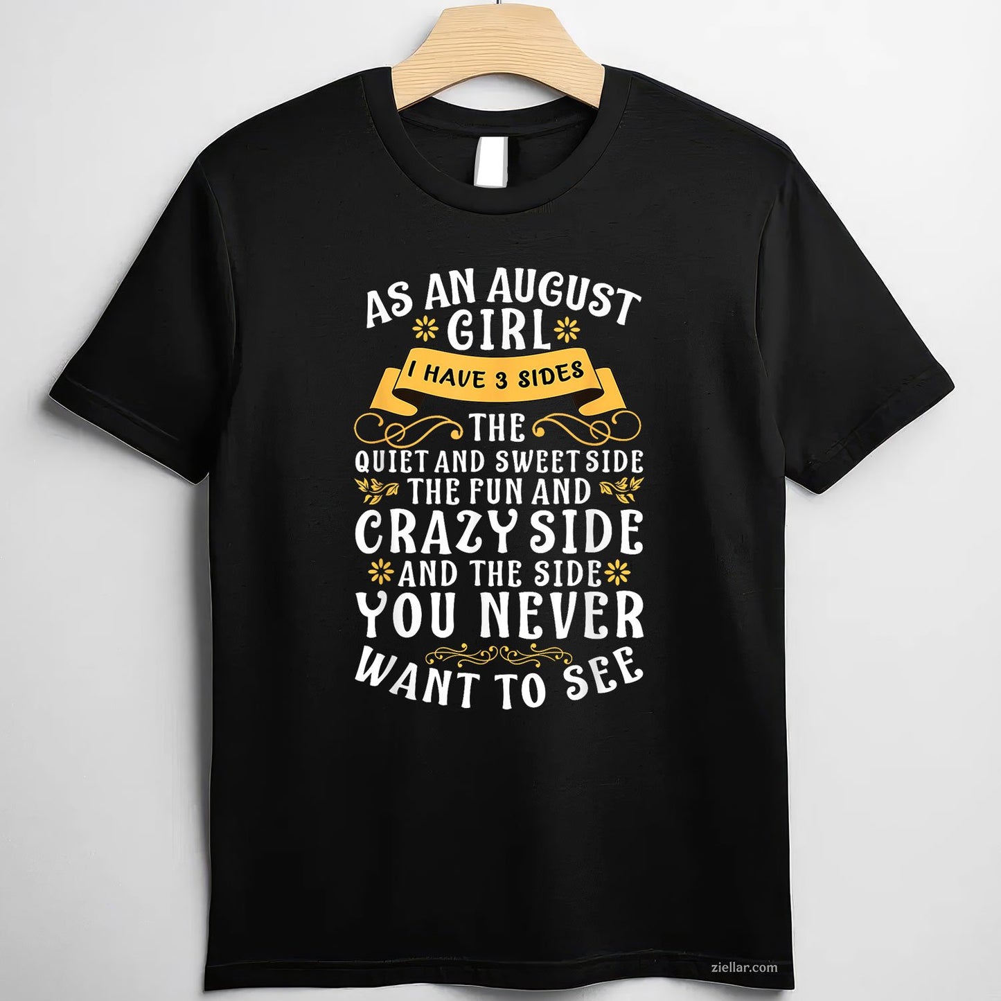 August Girl Three Sides Tee and T-Shirt, Quiet Sweet and Wild T-Shirt Gift for Women Adults