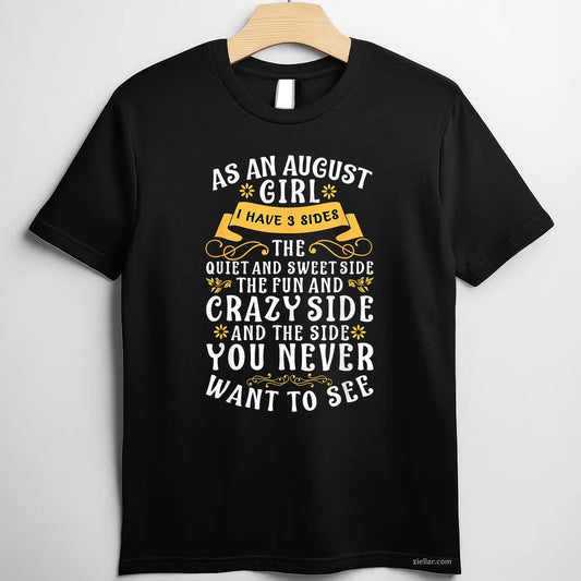 August Girl Three Sides Tee and T-Shirt, Quiet Sweet and Wild T-Shirt Gift for Women Adults
