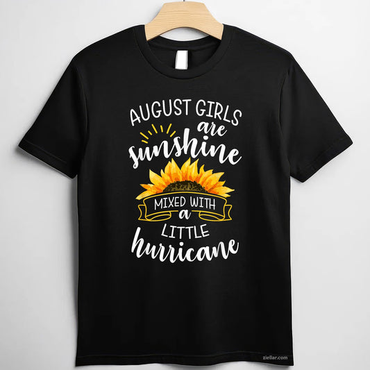 August Girls Are Sunshine Tee and T-Shirt, Mixed with Hurricane Funny Birthday T-Shirt for Adults