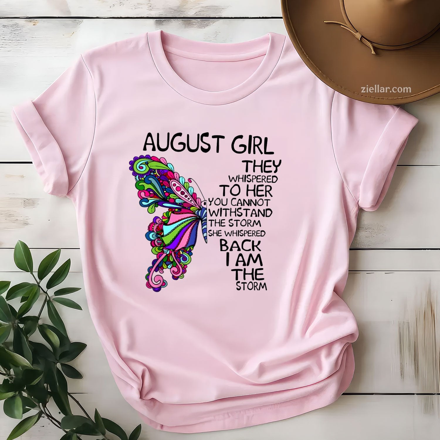 August Girl Butterfly Storm Tee and T-Shirt, Inspirational Quote Birthday T-Shirt for Women Adults
