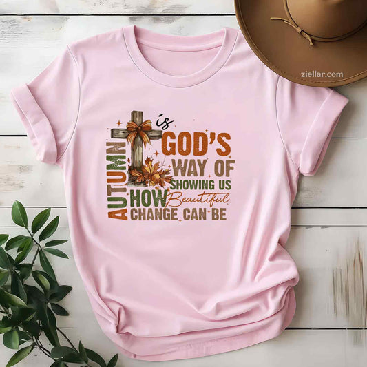 Autumn Is God's Way Of Showing US Beautiful Fall Christian T-Shirt and Tee for Adults Men Women Unisex