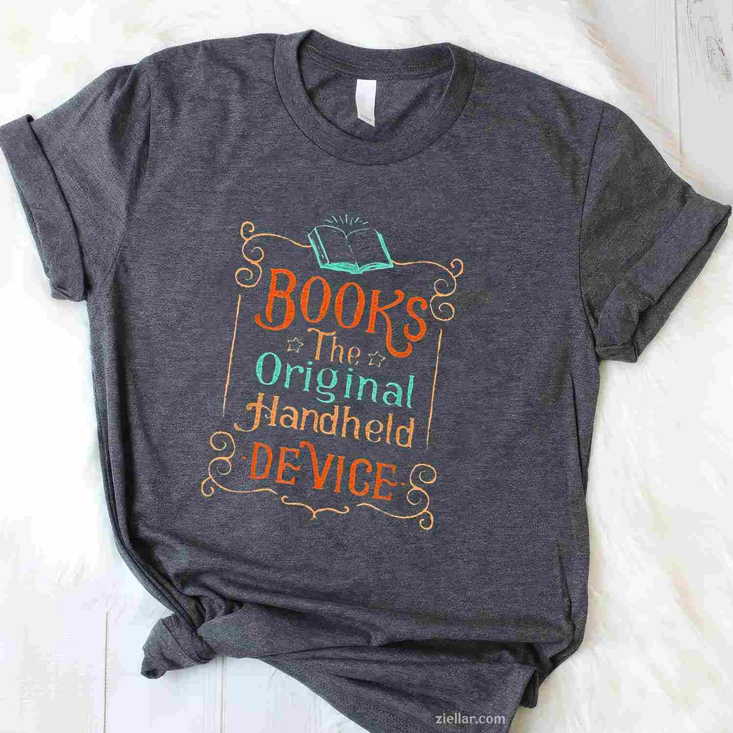 Books The Original Handheld DeviceFunny Book Lover T-Shirt