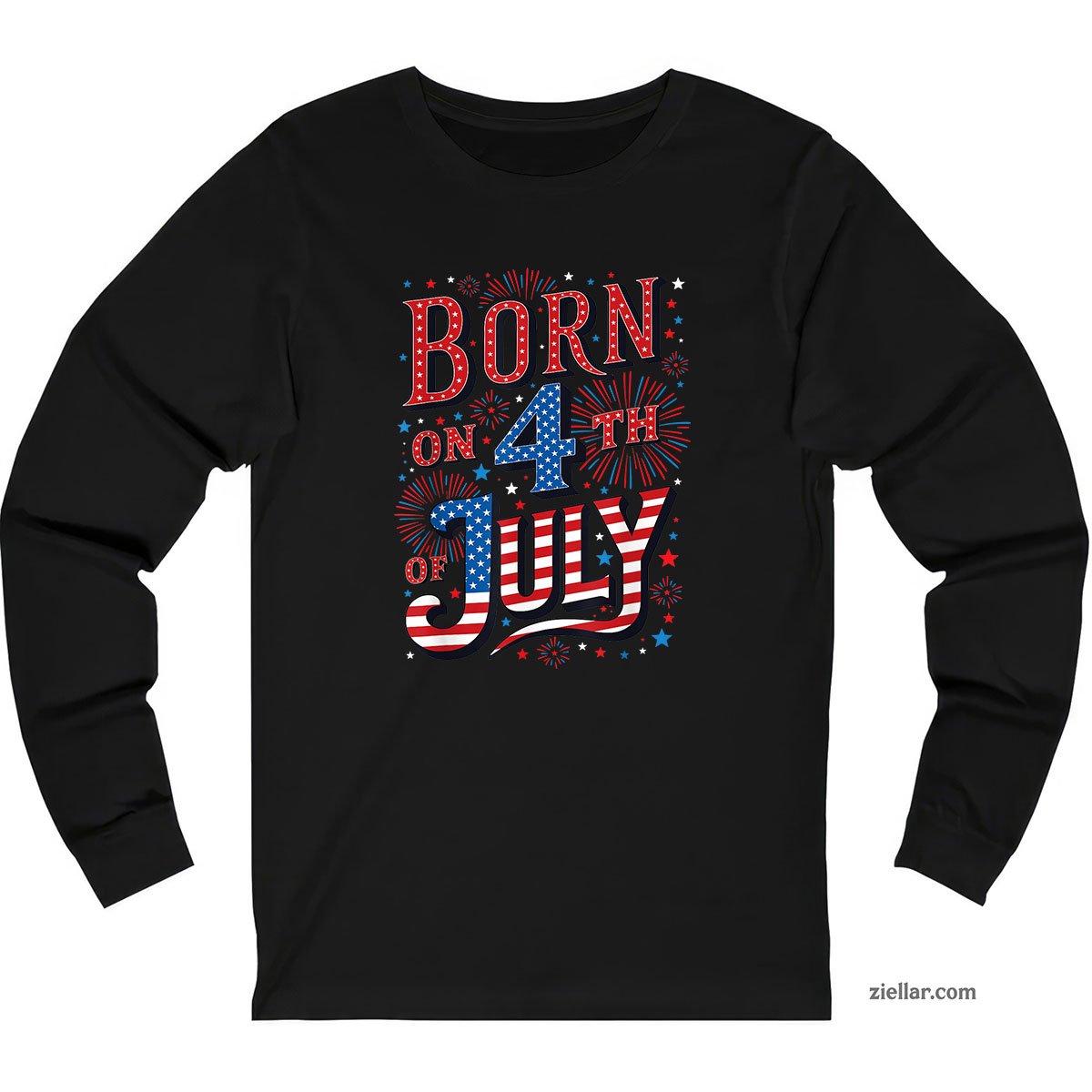 Born On The 4th of July Birthday Patriotic Long Sleeve Shirt, USA Independence Day Gift
