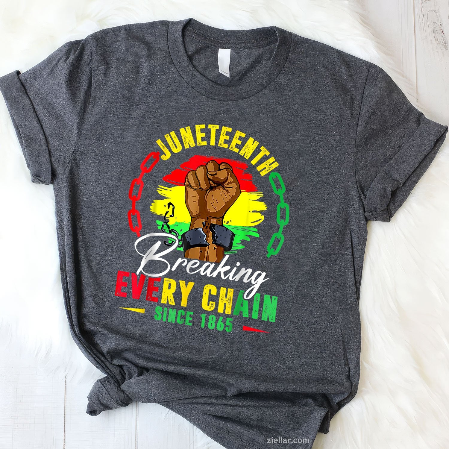 Breaking Every Chain Since 1865 Juneteenth