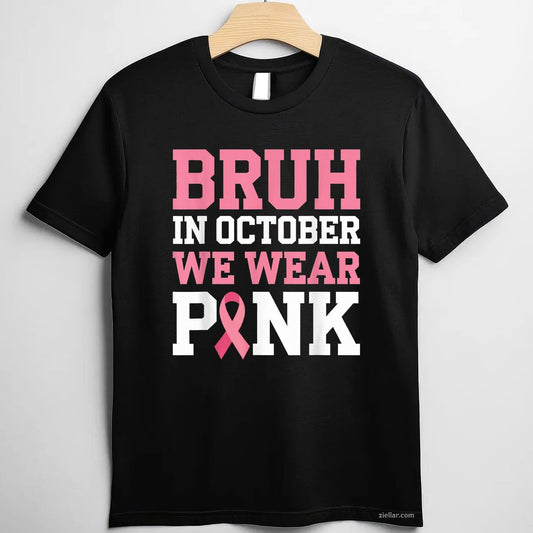 Breast Cancer s for Kids Boys Bruh In October Wear Pink Funny Graphic Tee and T-Shirt Gift for Adults Men Women Unisex