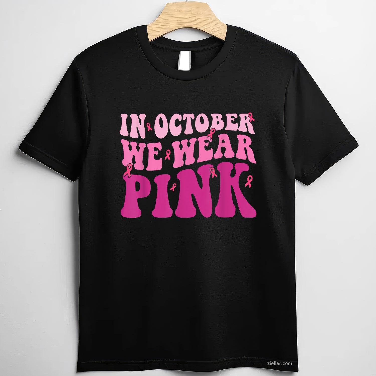 Breast Cancer s for Women In October We Wear Pink Funny Graphic Tee and T-Shirt Gift for Adults Men Women Unisex