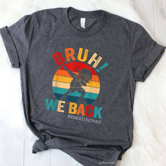 Bruh We Back Tee and T-Shirt, Groovy Back to School T-Shirt for Teachers Adults