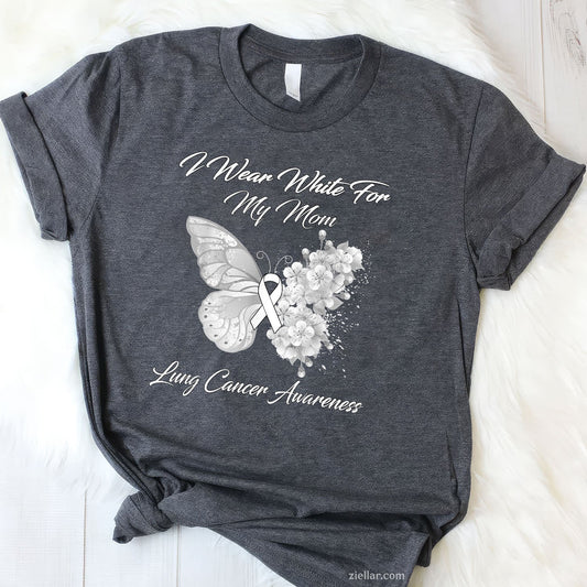 Butterfly I Wear White For My Mom Lung Cancer Awareness T-Shirt