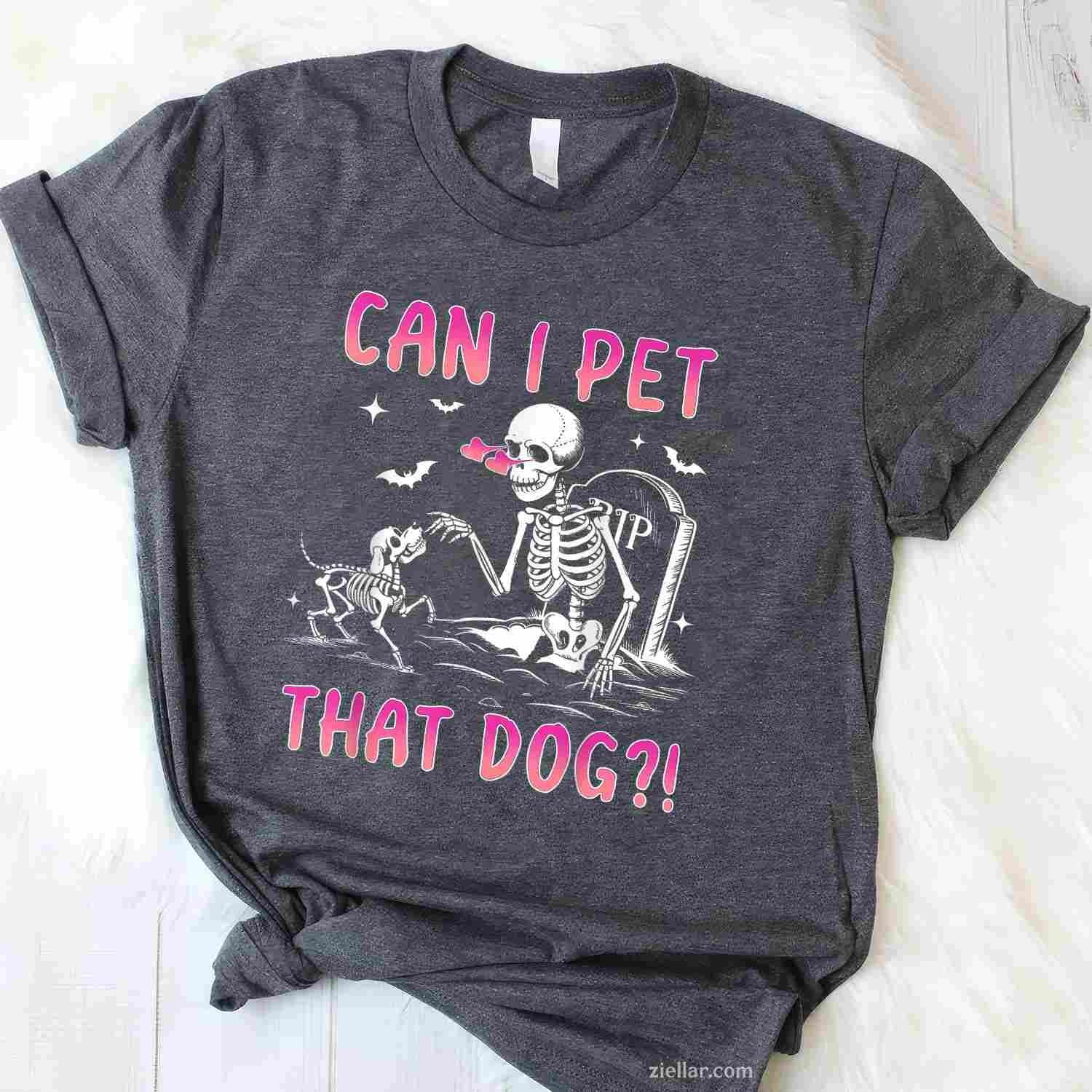 Can I Pet That Dog T-Shirt, Funny Skeleton Dog Lover Halloween Spooky Graphic Tee For Adults