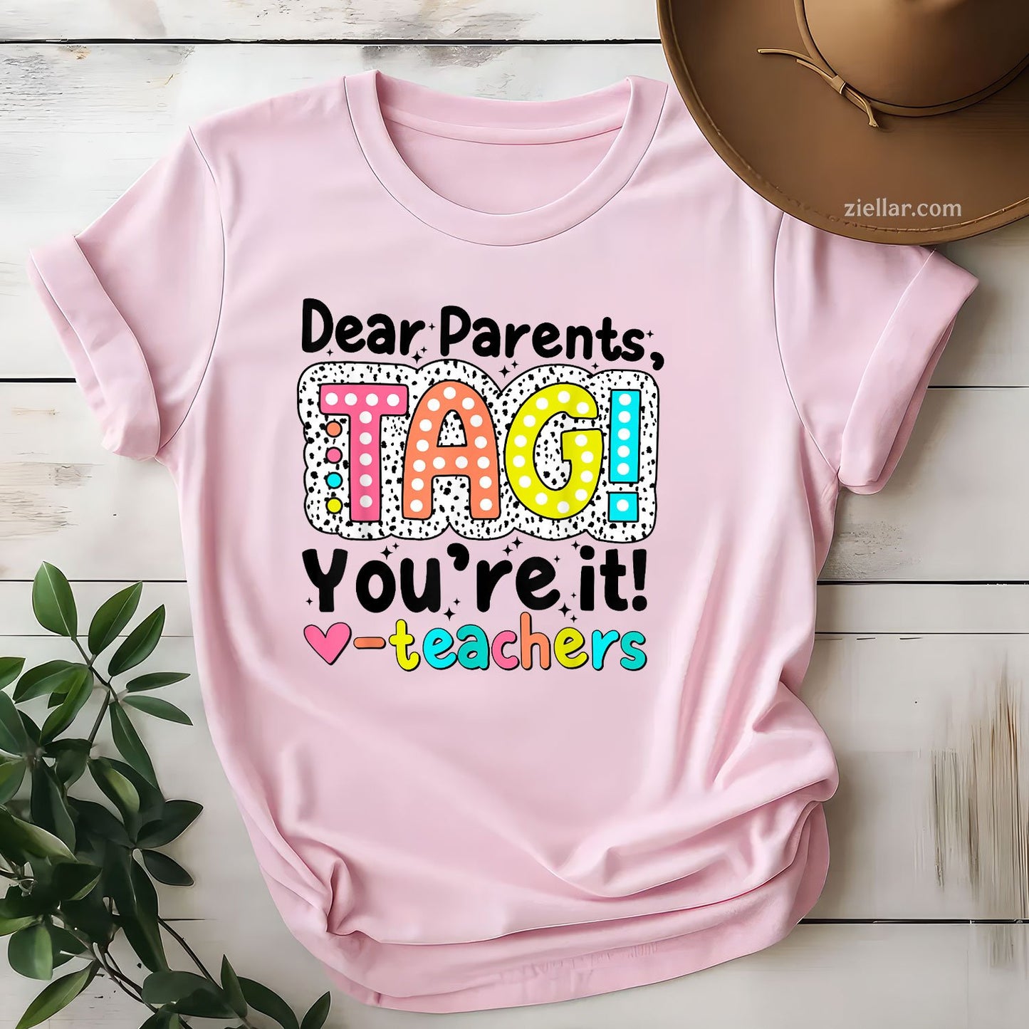 Dear Parents Tag You’re It Tee and T-Shirt, Funny End of Year Teacher T-Shirt Gift