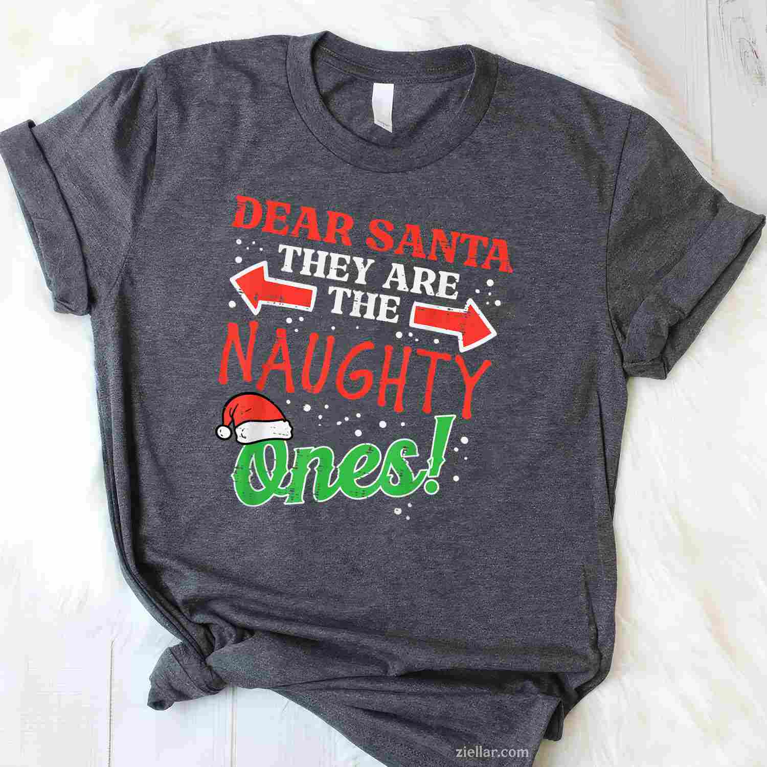 Dear Santa They Naughty Ones Christmas Xmas Men Women T-Shirt, A Dear Santa Naughty List Christmas Tee For Adults