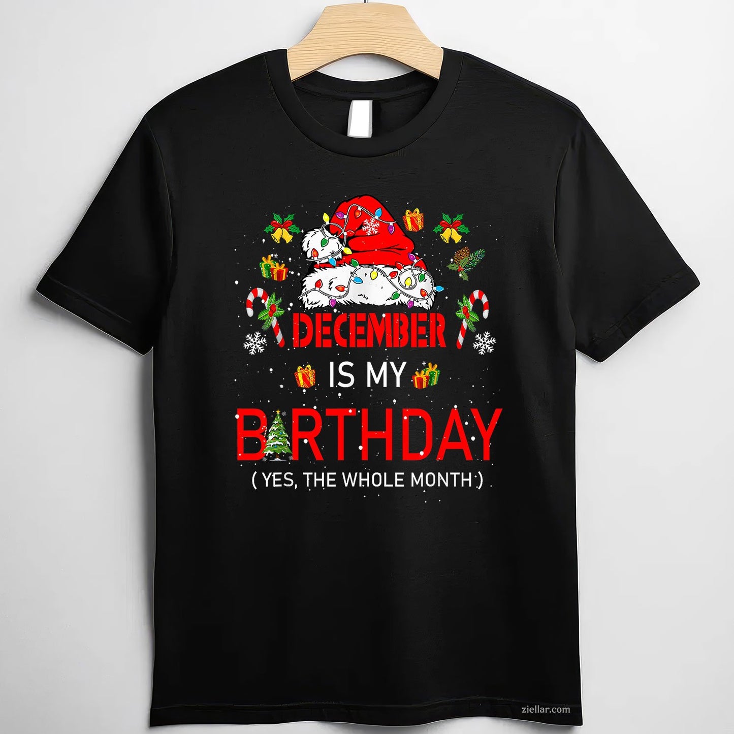December Is My Birthday Month Tee and T-Shirt, Whole Month Christmas Birthday T-Shirt for Adults