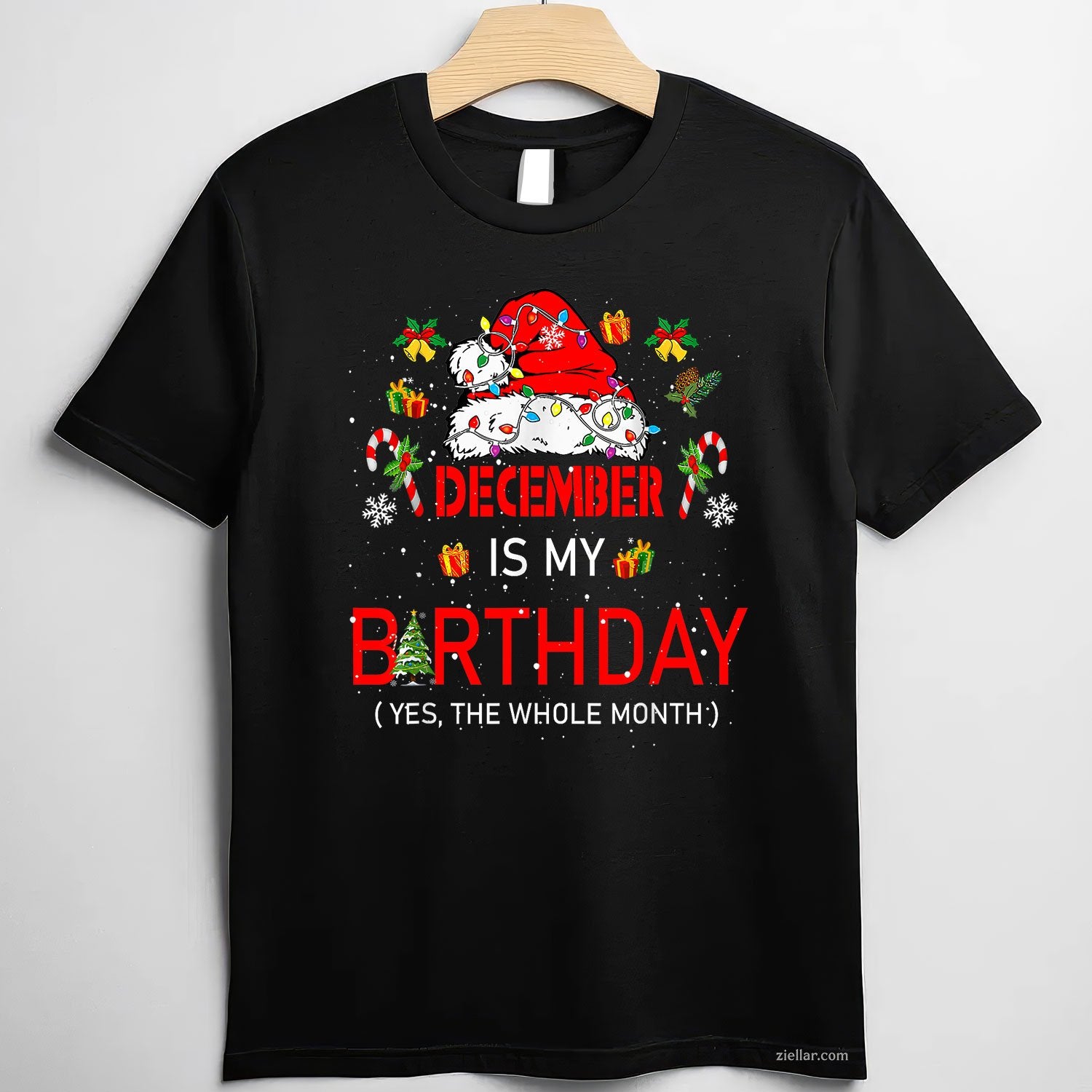 December Is My Birthday Month Tee and T-Shirt, Whole Month Christmas Birthday T-Shirt for Adults