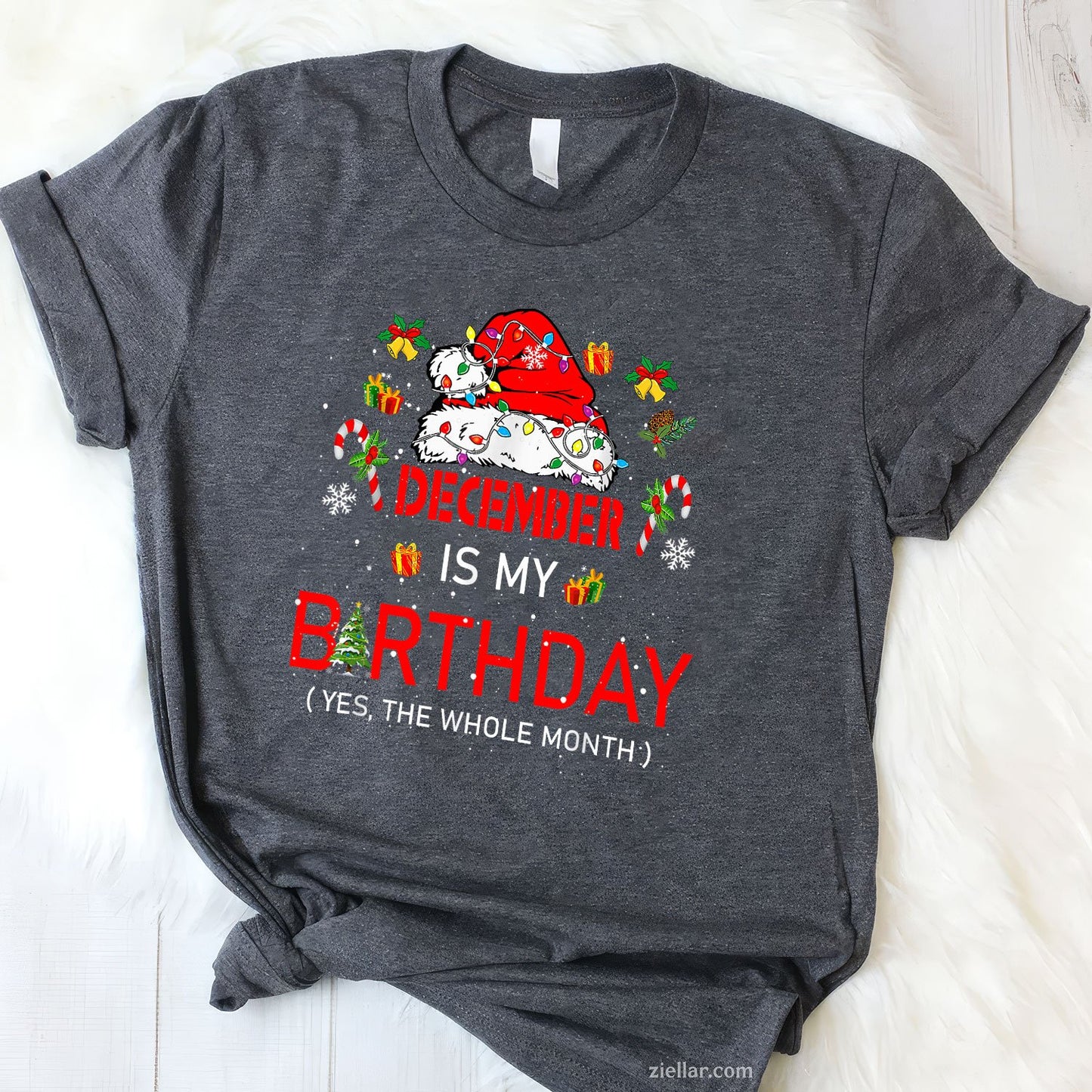 December Is My Birthday Month Tee and T-Shirt, Whole Month Christmas Birthday T-Shirt for Adults