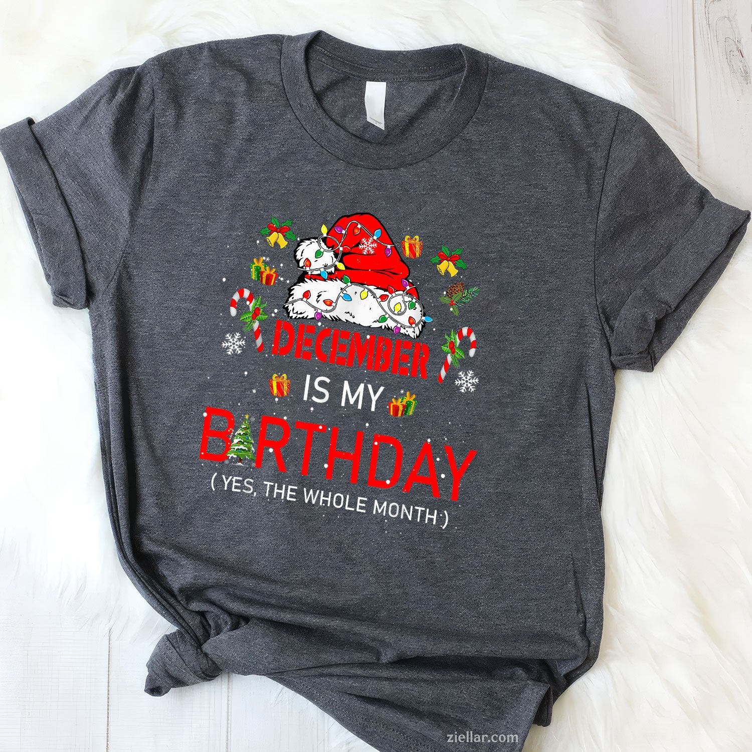 December Is My Birthday Month Tee and T-Shirt, Whole Month Christmas Birthday T-Shirt for Adults