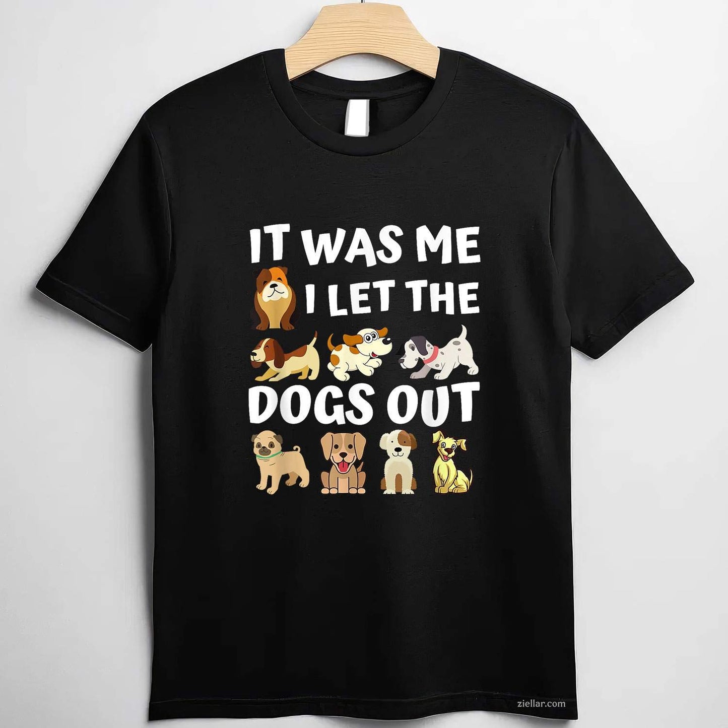 Dog Lover Present - It Was Me I Let The Dogs Out T-Shirt, Funny Graphic Tee For Adults Men Women
