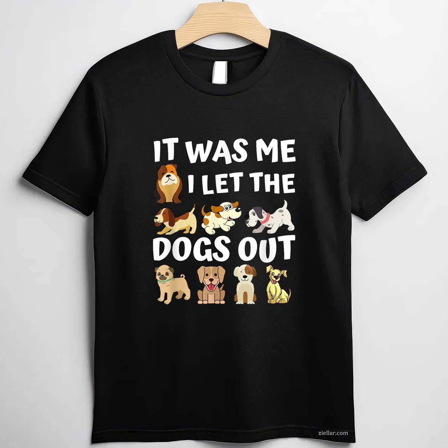 Dog Lover Present - It Was Me I Let The Dogs Out T-Shirt, Funny Graphic Tee For Adults Men Women
