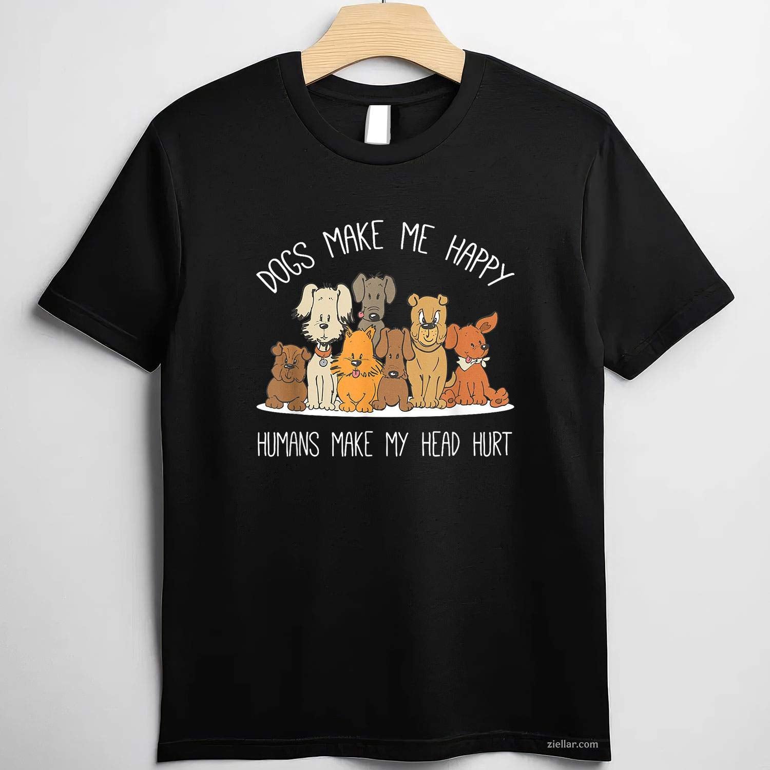 Dog Makes Happy Humans Make My Head Hurt T-Shirt, Funny Graphic Tee For Dog Owner, Animal Lover