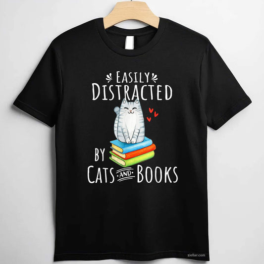 Easily Distracted by Cats and Books - Funny Cat & Book Lover T-Shirt
