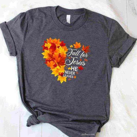 Fall For Jesus He Never Leaves Maple Autumn Heart Christian T-Shirt and Tee for Adults Men Women Unisex