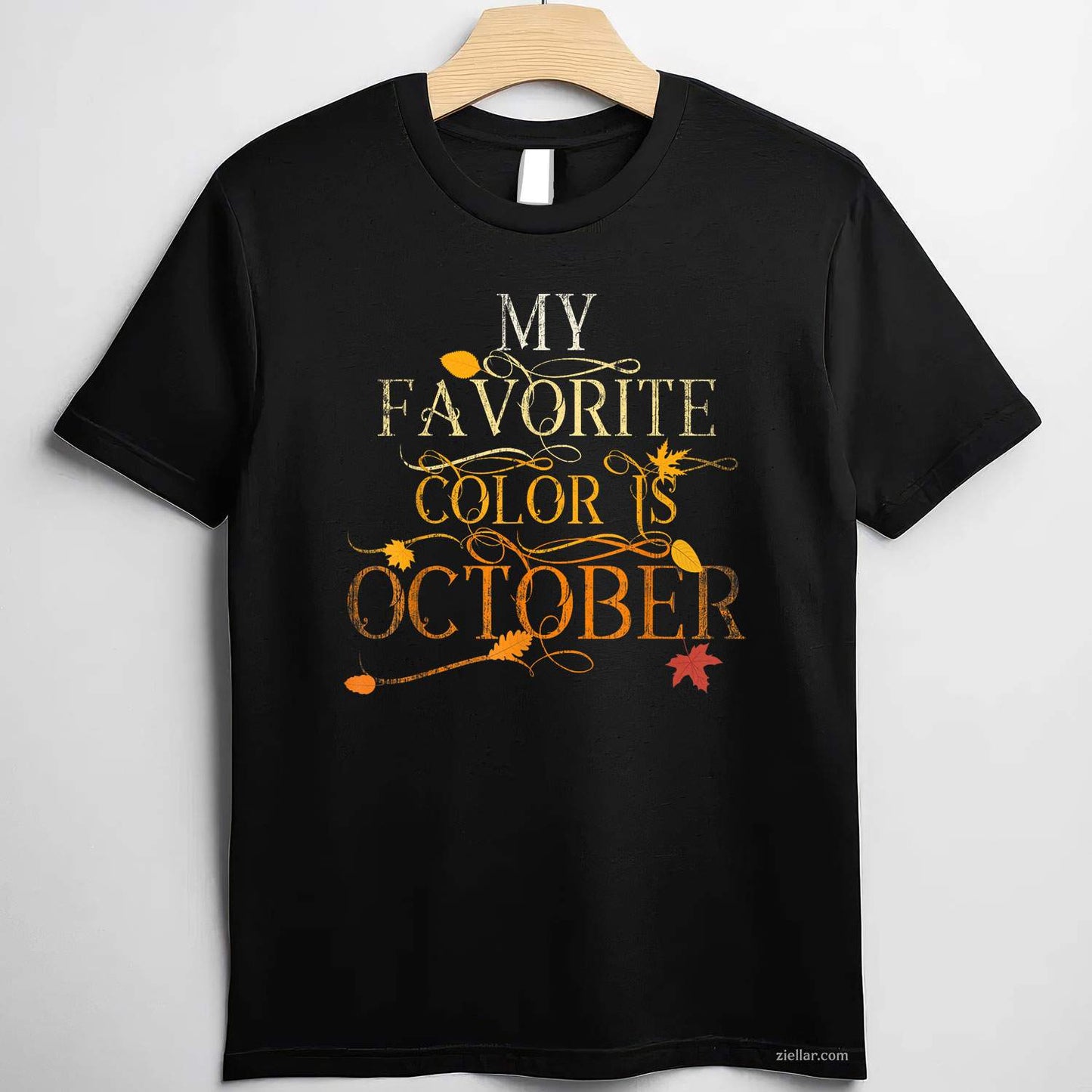 Fall Leaves Foliage MY FAVORITE COLOR Is OCTOBER Autumn Girl T-Shirt and Tee for Adults Men Women Unisex