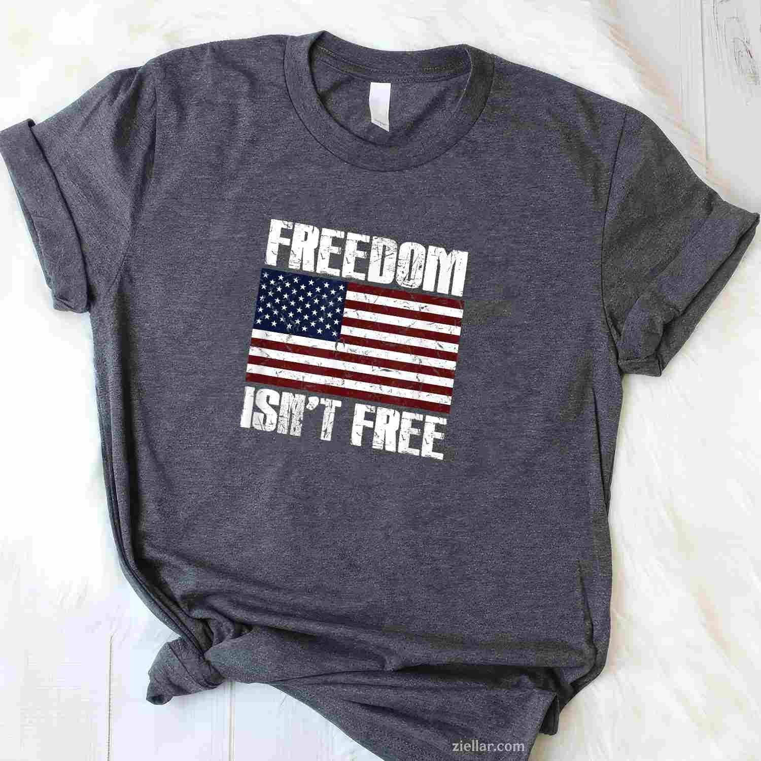 Freedom Isn't Free Veteran's Day American Flag Proud Patriot T-Shirt Tee for Men Women Adults Unisex