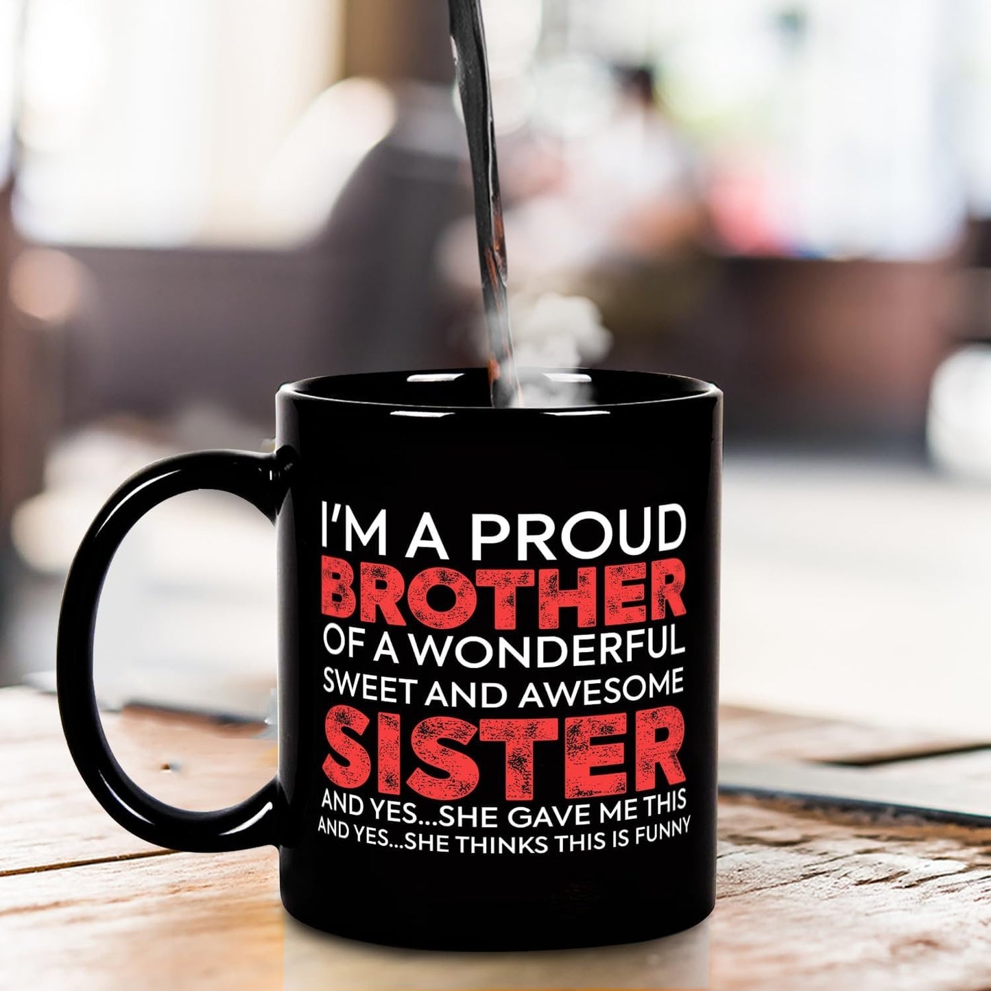 Funny Brother Mug from Sister, Christmas, Birthday, Father's Day Coffee Gift for Men 11 Oz