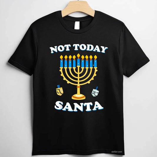 Funny Hanukkah Not Today Santa Jewish Chanukah Chrismukkah T-Shirt_ Humorous Holiday Party Tee For All