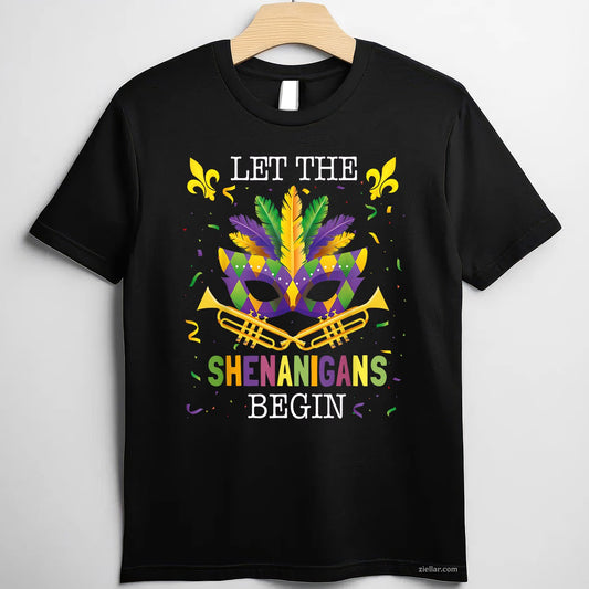 Funny Mardi Gras Tee and T-Shirt, Let the Shenanigans Begin Quote T-Shirt Gift for Adults