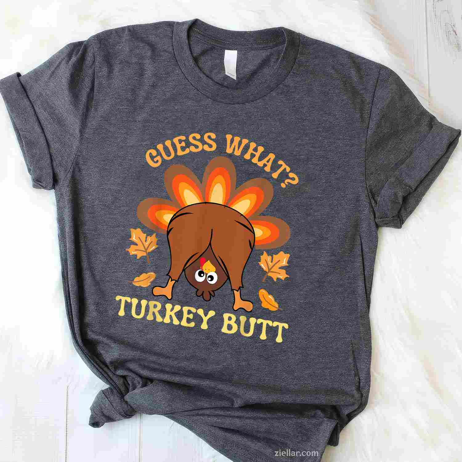 Funny Thanksgiving Guess What Turkey Butt T-Shirt and Tee for Adults Men Women Unisex