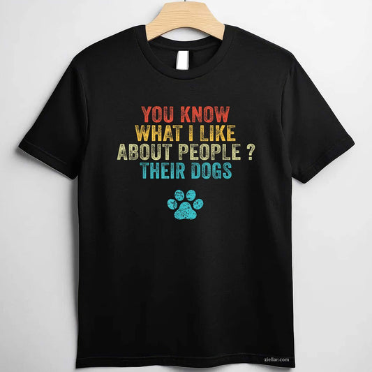 Funny You Know What I Like About People Their Dogs T-Shirt, Vintage Graphic Tee For Dog Lover Adults