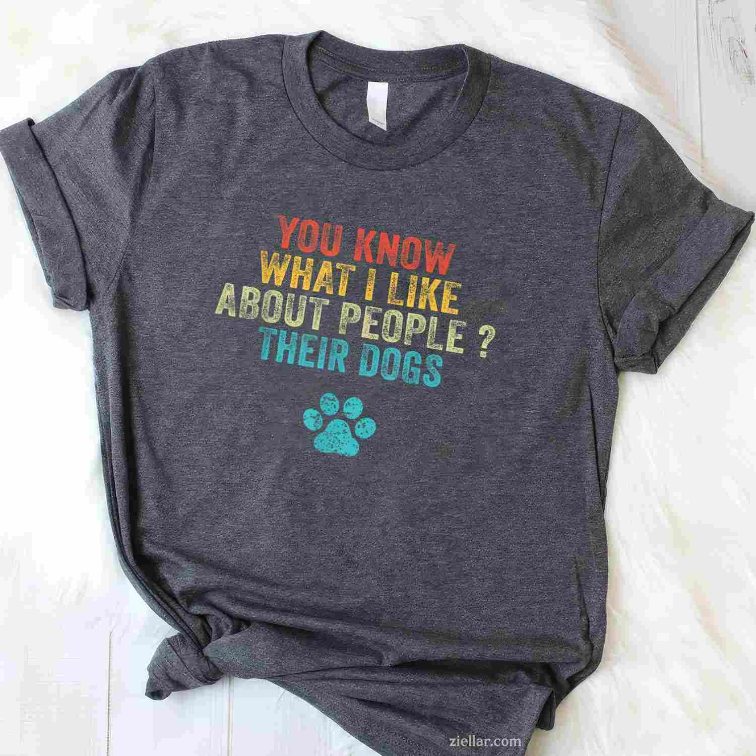 Funny You Know What I Like About People Their Dogs T-Shirt, Vintage Graphic Tee For Dog Lover Adults