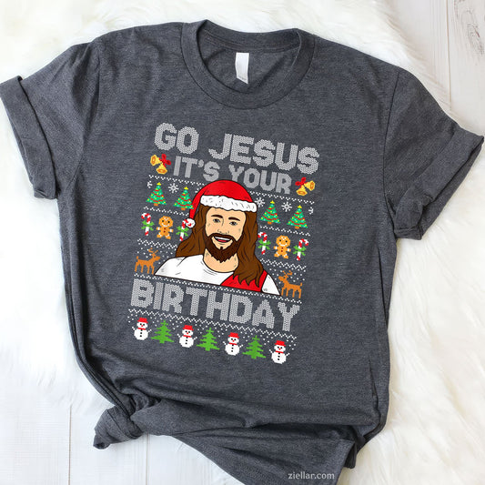 Go Jesus It’s Your Birthday Tee and T-Shirt, Funny Christmas Ugly Sweater T-Shirt for Adults